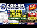 CSIR NPL Recruitment 2026 | 20 Permanent Govt Jobs | 10th, 12th & Graduation Pass Vacancy | Offline