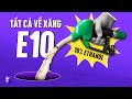 5 Lưu Ý Về Xăng E10 Hôm Nay Bán Ở Việt Nam: Xe Nào Đổ Được, Nên Đổ Không?