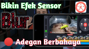 Cara Membuat Efek Sensor pada Video - Kinemaster