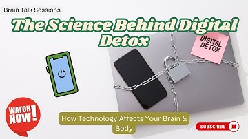 35 - The Science Behind Digital Detox: How Technology Affects Your Brain & Body