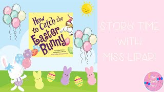 How to Catch the Easter Bunny- Easter Read Aloud