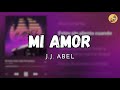Mi amor - J J Abel (lyrics)