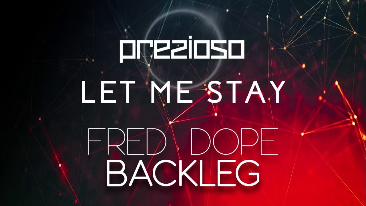Prezioso feat. Marvin Let Me Stay (Fred Dope Backleg) YouTube