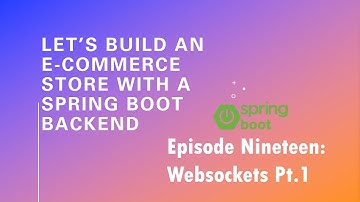 Let’s Build an E-Commerce Store with a Spring Boot Backend - Episode 19: Websockets Pt 1
