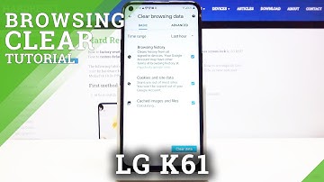 How to Clear Browsing Data in LG K61 - Remove Browsing History
