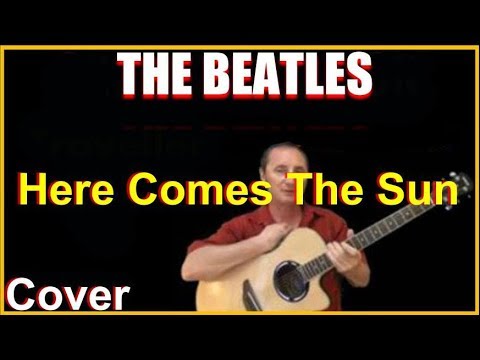Here Comes The Sun Cover by The Beatles