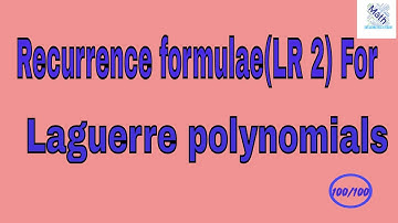 #5 Recurrence formulae (LR 2) for Laguerre polynomials