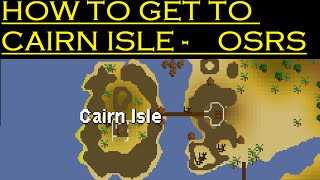 OSRS - HOW TO GET TO CAIRN ISLE - 2007 RUNESCAPE