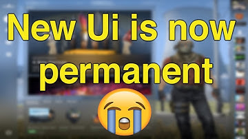 NEW UI IS NOW PERMANENT (CS:GO)