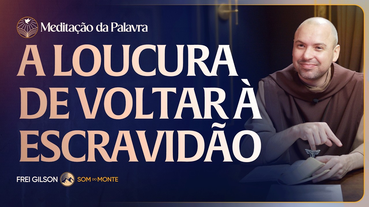 A loucura de voltar a escravidão | (Gálatas 5, 1-6) #2862 | Meditação da Palavra