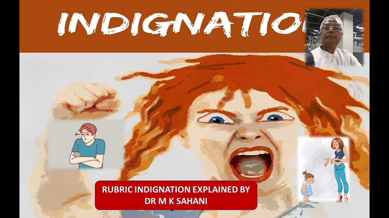 INDIGNATION RUBRIC EXPLAINED BY DR M K SAHANI - YouTube