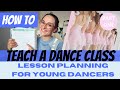 HOW TO TEACH DANCE pt. 1 | class management, lesson planning, strategies and more!