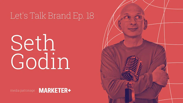 Let's Talk Brand Ep. 18 | What is marketing about with SETH GODIN