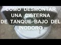 Como desmontar una cisterna de tanque bajo del inodoro