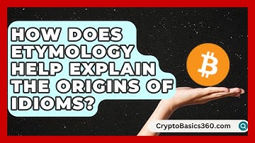 How Does Etymology Help Explain the Origins of Idioms? | Lexicon Lounge