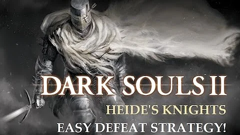 DARK SOULS II | Heide Knights Easily Defeat Strategy