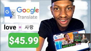 I Tried Making $800 A Day With Google Translate:  Make Money Online By Google Translate
