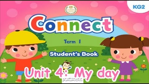 Unit 4 Connect KG2 Term 1   AUDIO & VIDEO  نصوص استماع فيديو كونكت كى جى2  الترم الأول  الوحدة 4