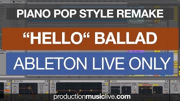 Producing a Pop Ballad like "Hello" in Ableton Live 9 only - Tutorial