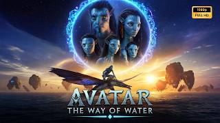 Avatar: The Way of Water (2022) Full Movie in English Review and Explained