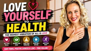 HEALING STARTS WITH SELF-LOVE | THE HIGHEST VIBRATION FOR HEALTH