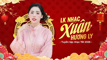Top 25 Nhạc Xuân Hương Ly 2026 Mới Nhất 🌸 Nụ Cười Xuân - Phố Xuân 🌸 LK Nhạc Tết Hay Nhất