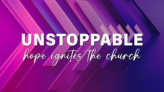 Contemporary Worship | Unstoppable Hope Ignites the Church