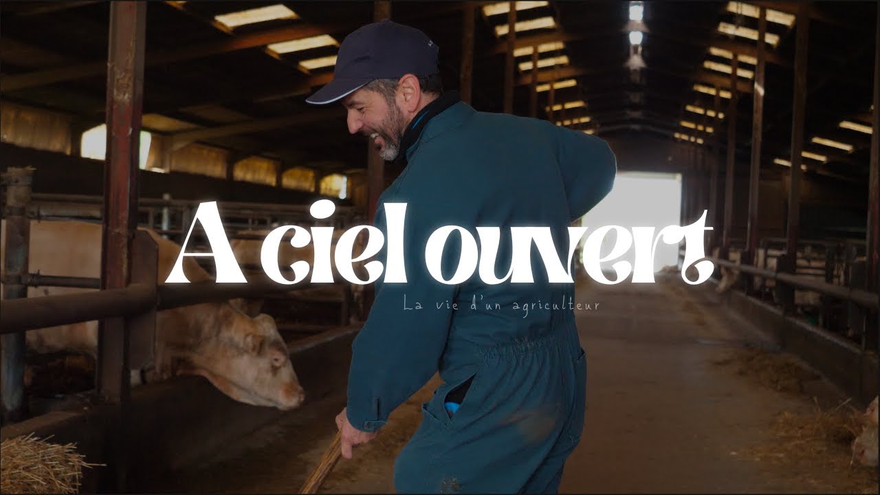 A ciel ouvert : la vie d'un agriculteur