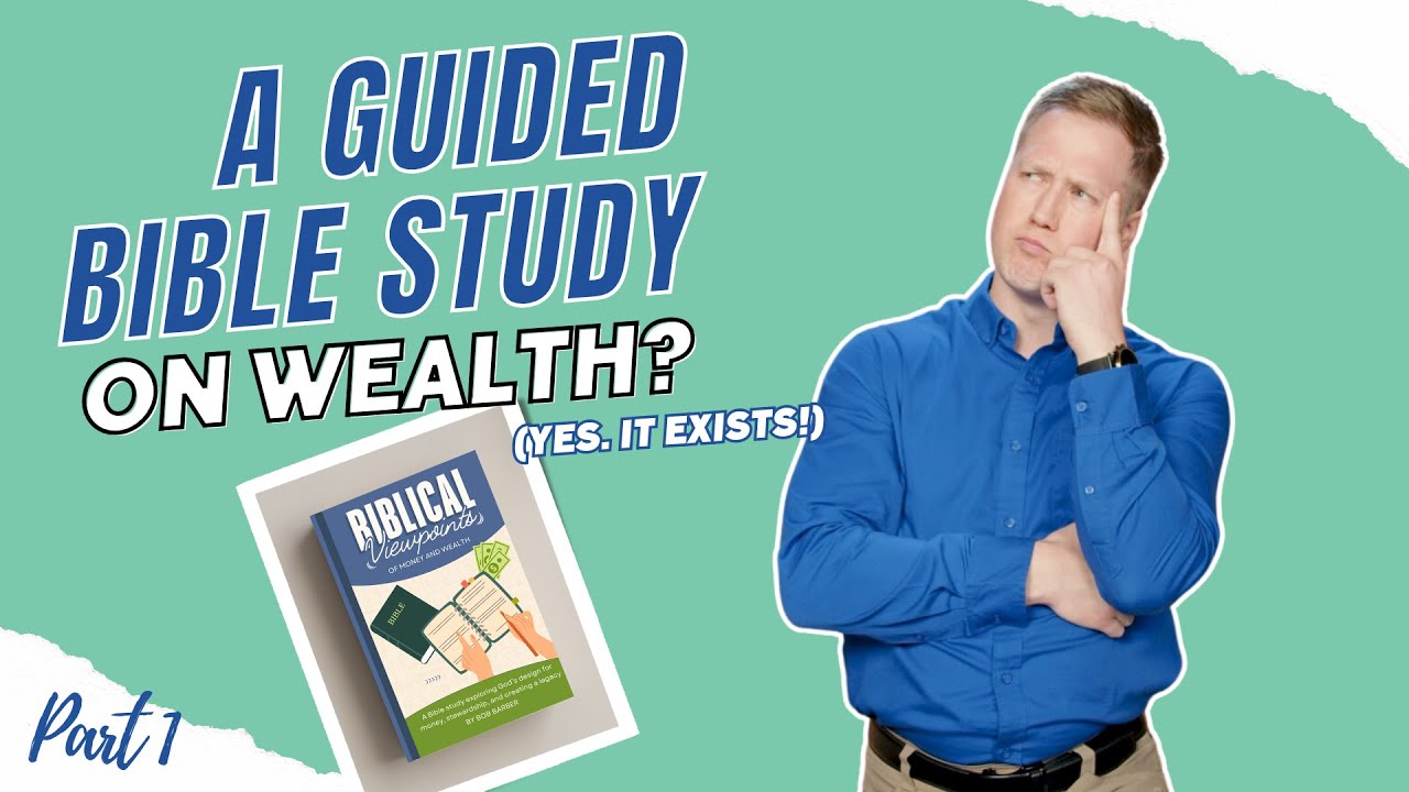 Unlocking Biblical Perspective on Money and Wealth Part 1