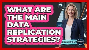 What Are The Main Data Replication Strategies?