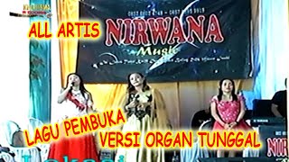 ALL ARTISNYA....//LAGU PEMBUKA VERSI ORGAN TUNGGAL NIRWANA MINGGU 28 FEBR 2021