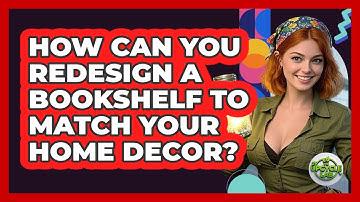 How Can You Redesign A Bookshelf To Match Your Home Decor? - The Upcycle Lab