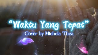 Waktu yang tepat - GSJS Worhip || Michela Thea #liriklagurohani #lagurohani