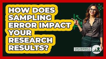 How Does Sampling Error Impact Your Research Results? - The Friendly Statistician