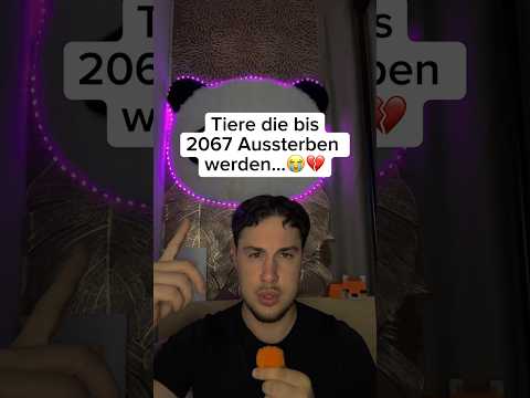 Tiere die bis 2067 Aussterben werden...😭💔 | #tiere #aussterben #2067 #shorts #crazy #animals #fyp