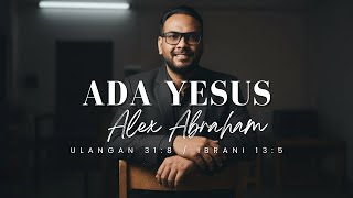 Ada Yesus Ii Alex Abraham Ii   