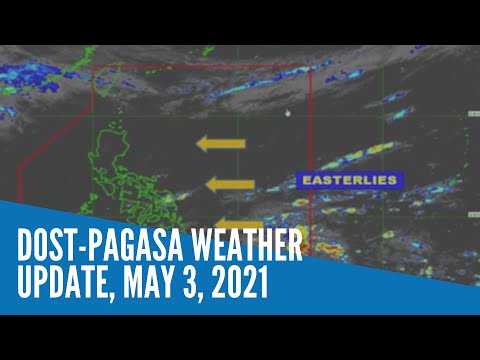 DOST-Pagasa weather update, May 3, 2021