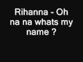 Rihanna - Whats my name ?