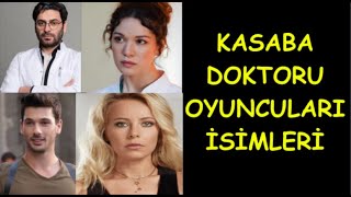 Kasaba Doktoru Dizisi Oyuncuları Gerçek İsimleri