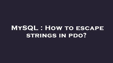 MySQL : How to escape strings in pdo?