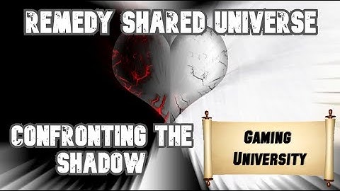 Remedy Shared Universe Explained - Confrontation of the Shadow