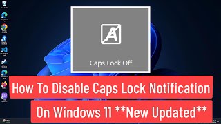 how to disable caps lock notification on windows 11  *new updated*