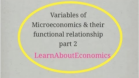 variables of Microeconomics and their functional relationship. part 2