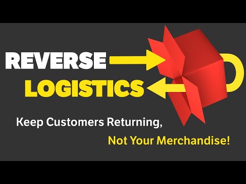 Reverse Logistics: Keep Customers Returning, Not Your Merchandise
