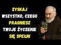 ZDOBĄDŹ WSZYSTKO, CZEGO PRAGNIESZ Z SZKLANKĄ WODY I LIŚCIEM LAURU – SEKRET OJCA PIO