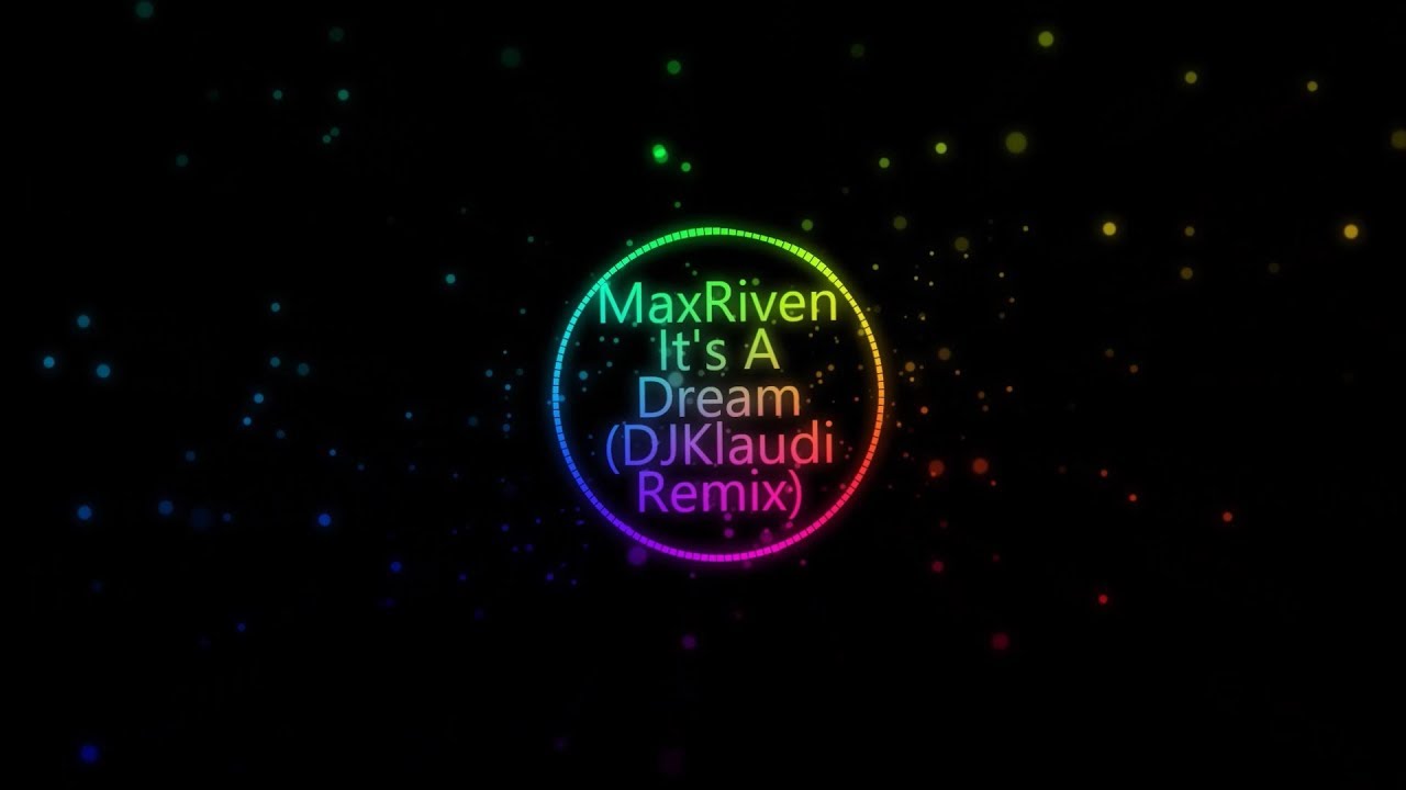 MaxRiven - It's A Dream (DJ Klaudi Remix) - YouTube