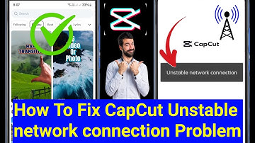 How to Fix CapCut Template Unstable network connection Problem | CapCut Unstable network connection
