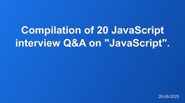 JavaScript Interview Questions Compilation | Neulax (20 Qs) | 2025-08-26 03:47 PM