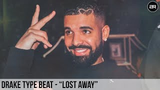 Drake Type Beat Ft. Blxst - "Lost Away" | Rap/R&B Type Beat 2022
