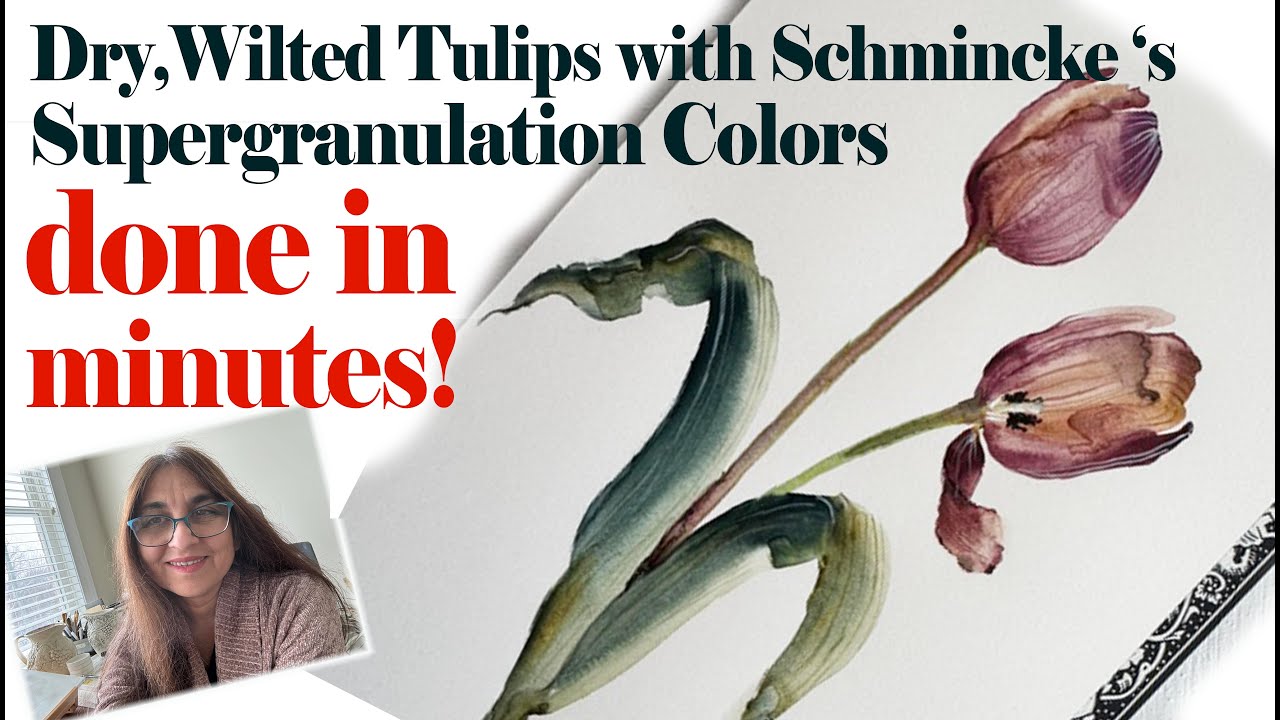 Super Easy Painting - Dry and wilted tulips with Schmincke's Supergranulation colors!